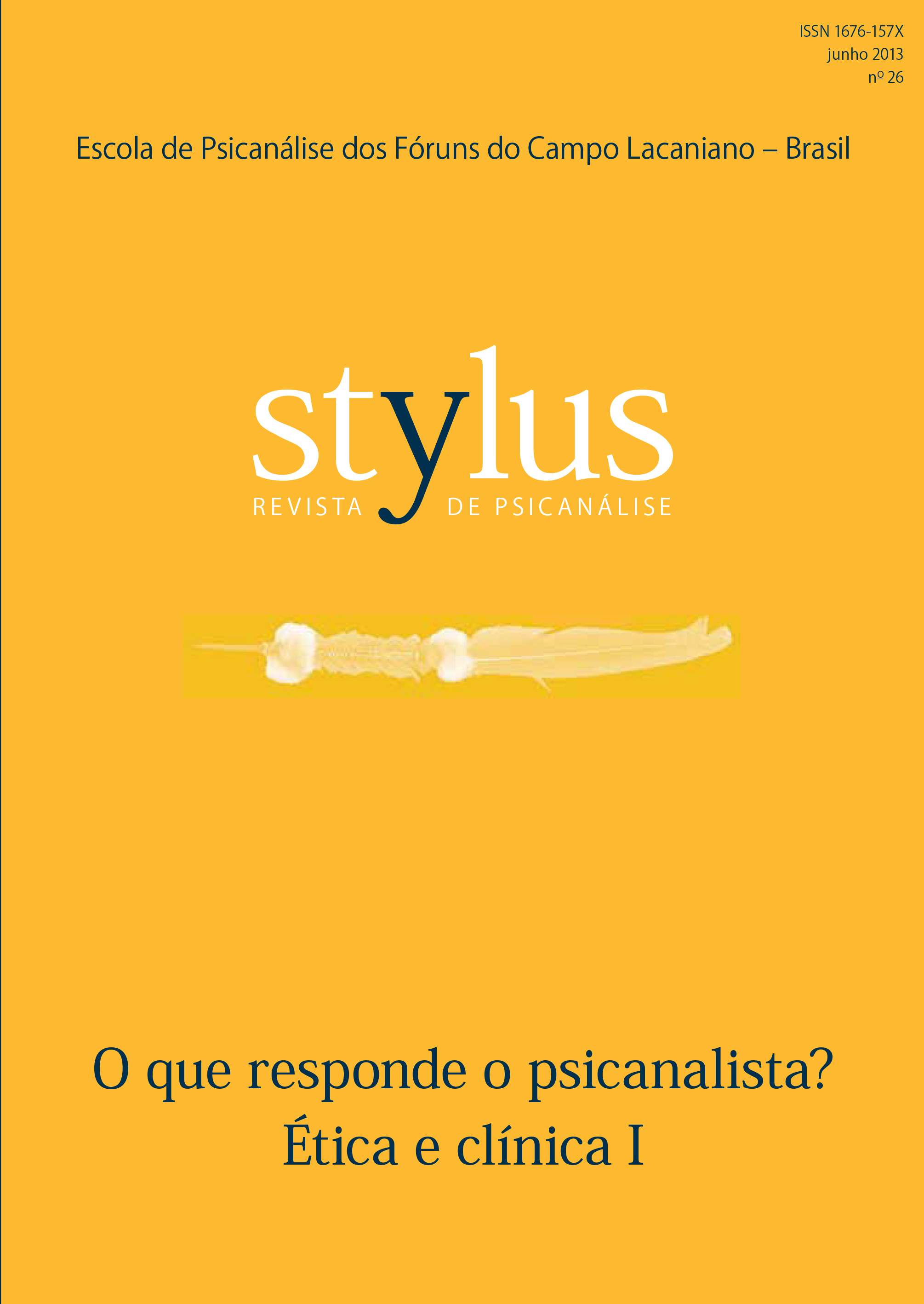 					Visualizar n. 26 (2013): O que responde o psicanalista? Ética e clínica I
				